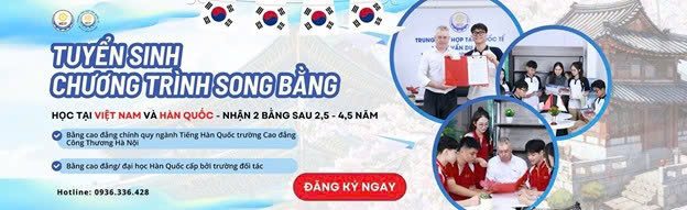 THÔNG BÁO TUYỂN SINH  CHƯƠNG TRÌNH SONG BẰNG - HỌC TẠI VIỆT NAM VÀ HÀN QUỐC