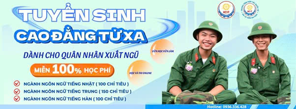THÔNG BÁO TUYỂN SINH CHƯƠNG TRÌNH ĐÀO TẠO CAO ĐẲNG TỪ XA DÀNH CHO QUÂN NHÂN XUẤT NGŨ