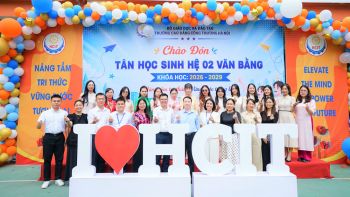 TƯNG BỪNG CHÀO ĐÓN TÂN HỌC SINH  HỆ 02 VĂN BẰNG, KHÓA HỌC 2026 – 2029 TẬP TRUNG NHẬP HỌC